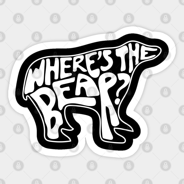 Where's The Bear? Hand lettering in the shape of a bear. David Rose to Patrick Brewer on The Hike when a branch snaps. Sticker by YourGoods